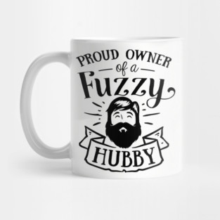Proud Owner of a Fuzzy Hubby Mug