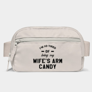 Husband - I'm so tired of being my wife's arm candy Bag