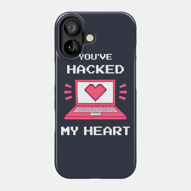 You've Hacked My Heart Phone Case by dumbshirts