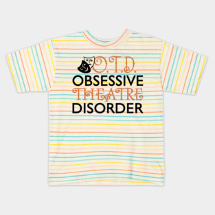 Obsessive Theatre Disorder Kids T-Shirt