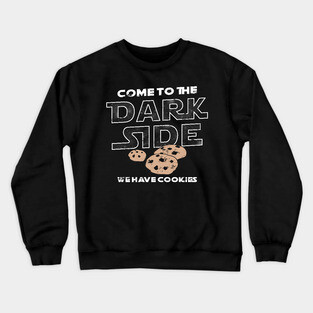 Come To The Dark Side, We Have Cookies Crewneck Sweatshirt