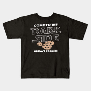 Come To The Dark Side, We Have Cookies Kids T-Shirt