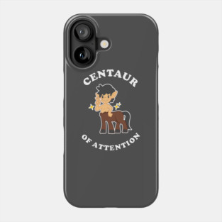 Centaur Of Attention Phone Case