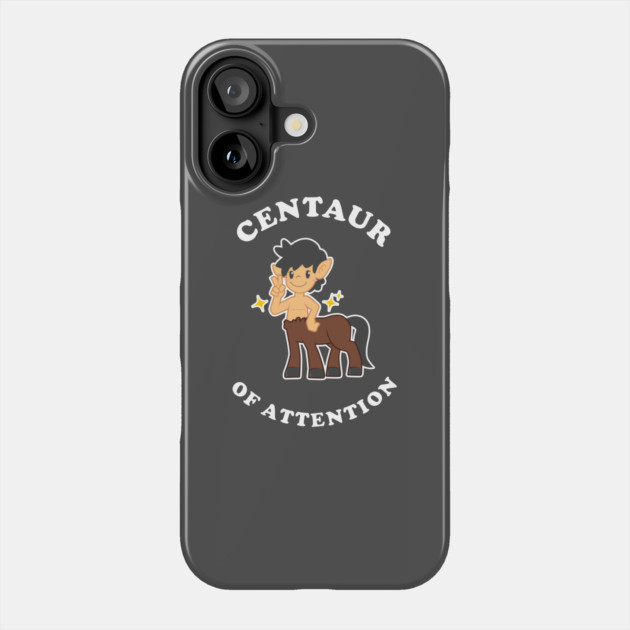 Centaur Of Attention Phone Case by dumbshirts