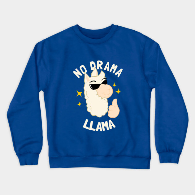 No Drama Llama Crewneck Sweatshirt by dumbshirts