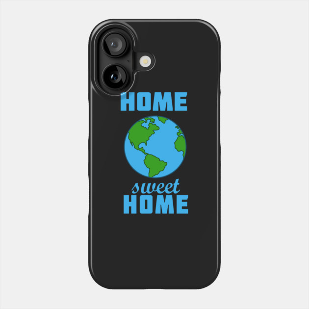 Home Sweet Home Phone Case by dumbshirts