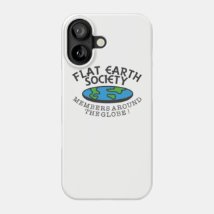 Flat Earth Society - Members Around The Globe Phone Case