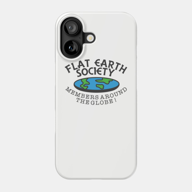 Flat Earth Society - Members Around The Globe Phone Case by dumbshirts