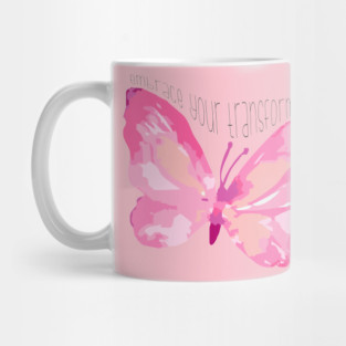 Embrace Your Transformations Mug