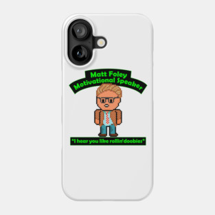 Pixel Matt Foley Motivational Quote Phone Case