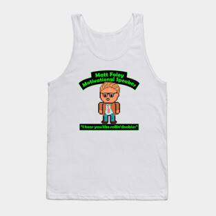 Pixel Matt Foley Motivational Quote Tank Top