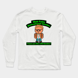 Pixel Matt Foley Motivational Quote Long Sleeve T-Shirt