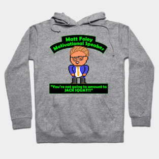 Pixel Matt Foley Motivational Quote Hoodie
