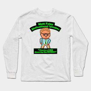 Pixel Matt Foley Motivational Quote Long Sleeve T-Shirt