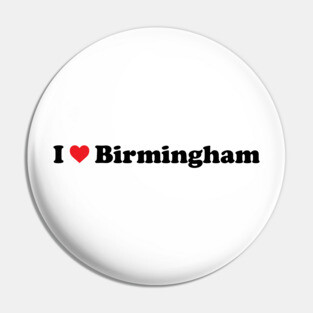 I Love Birmingham Pin