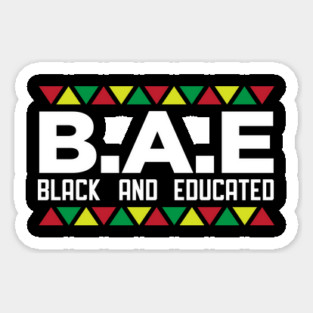 B.A.E. Black and Educated, African American, BLM, Black Pride Sticker