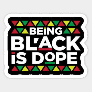 Being Black is Dope, African American, BLM, Black Pride Magnet