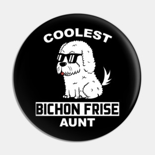 Coolest Bichon Frise Aunt Pin