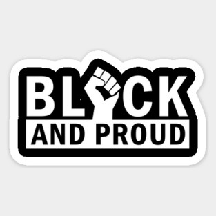 Black and Proud, African American, Black Lives Matter, Black Pride Magnet