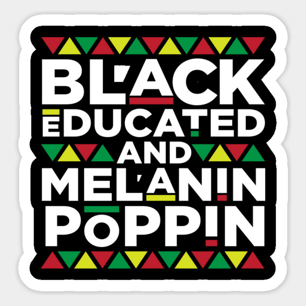 Black Educated and Melanin Poppin, African American, Black Lives Matter, Black Pride Magnet by UrbanLifeApparel