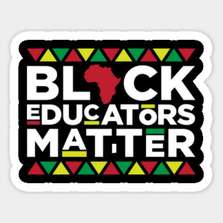 Black Educators, African American, Black Lives Matter, Black Pride Magnet