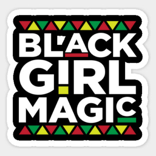 Black Girl Magic, Black Woman, Black Women, African American, Black Lives Matter, Black Pride Magnet