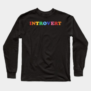Introvert Long Sleeve T-Shirt