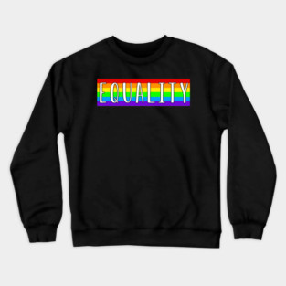 EQUALITY Crewneck Sweatshirt