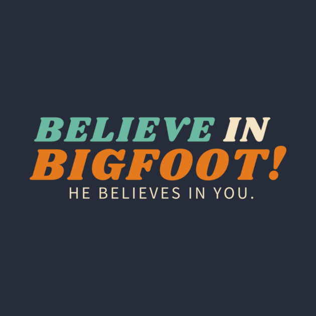 Believe in Bigfoot by cwgrayauthor