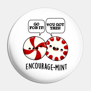 Encourage-mint Funny Candy Pun Pin