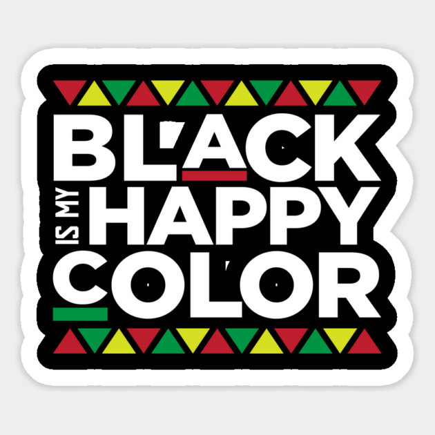 Black Is My Happy Color, African American, Black Lives Matter, Black Pride Magnet by UrbanLifeApparel