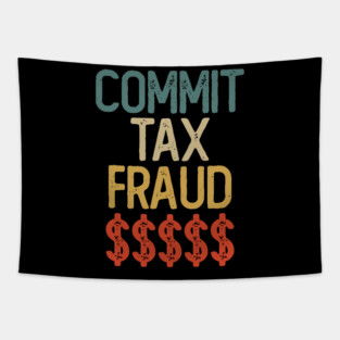 COMMIT TAX FRAUD Vintage Tapestry