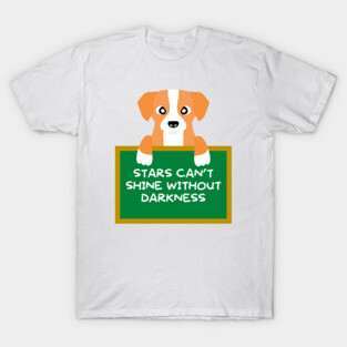 Advice Dog - Stars Can't Shine Without Darkness T-Shirt