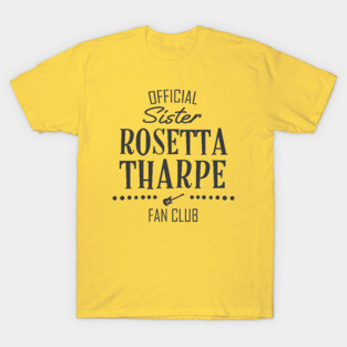 The Godmother of Rock & Roll: Sister Rosetta Tharpe Fan Club (dark text) T-Shirt
