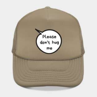 Please Don't Hug Me Hat