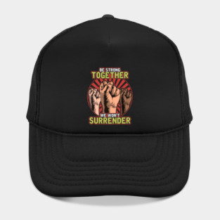 Strong Together Fists Won't Surrender Hat