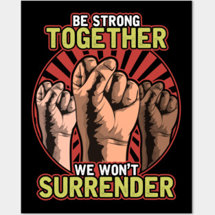 Strong Together Fists Won't Surrender Posters and Art