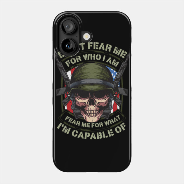 Fear me for what im capable of Soldier Skull Phone Case by creative