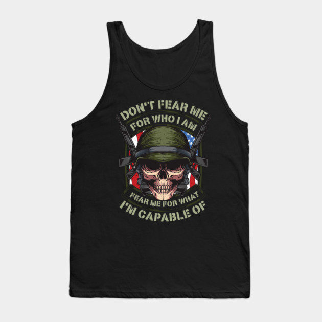 Fear me for what im capable of Soldier Skull Tank Top by creative