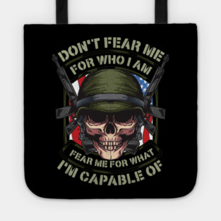 Fear me for what im capable of Soldier Skull Tote