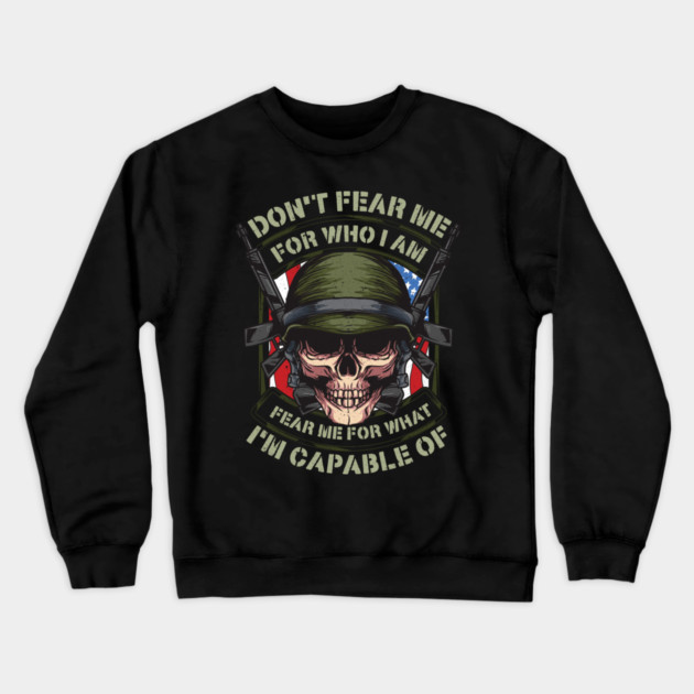 Fear me for what im capable of Soldier Skull Crewneck Sweatshirt by creative