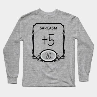 DnD Design Sarcasm +5 Long Sleeve T-Shirt