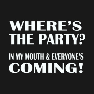 Where's the Party? T-Shirt