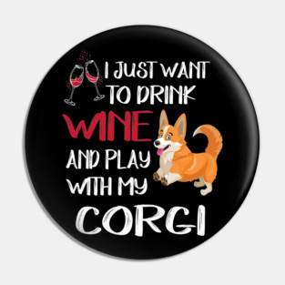 I Want Just Want To Drink Wine (10) Pin