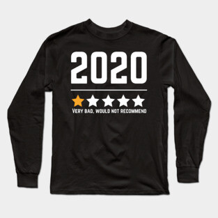 2020 One Star Very Bad Would Not Recommend Long Sleeve T-Shirt