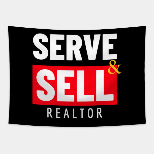 Serve and Sell - Realtor Tapestry by REG
