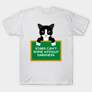 Advice Cat - Stars Can't Shine Without Darkness T-Shirt