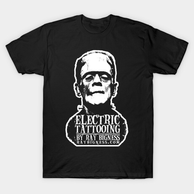 ELECTRIC TATTOOING BY RAY BIGNESS T-Shirt by Ray Bigness