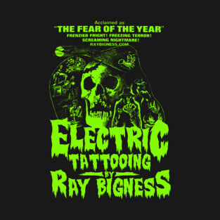 ELECTRIC TATTOOING BY RAY BIGNESS T-Shirt