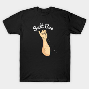 salt bae shirt T-Shirt